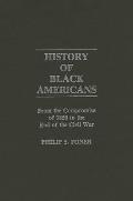History of Black Americans: From the Compromise of 1850 to the End of the Civil War