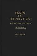 History of the Art of War Within the Framework of Political History: The Modern Era