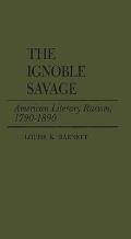 The Ignoble Savage: American Literary Racism, 1790-1890