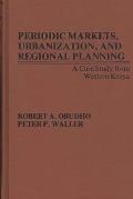 Periodic Markets, Urbanization, and Regional Planning: A Case Study from Western Kenya