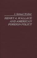 Henry A. Wallace and American Foreign Policy