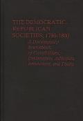 The Democratic-Republican Societies, 1790-1800: A Documentary Sourcebook of Constitutions, Declarations, Addresses, Resolutions, and Toasts