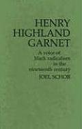 Henry Highland Garnet: A Voice of Black Radicalism in the Nineteenth Century