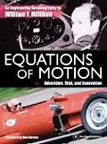 Equations of Motion Adventure Risk & Innovation The Engineering Autobiography of William F Milliken