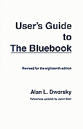 User's Guide to the Bluebook: Revised for the Eighteenth Revision