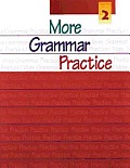More Grammar Practice Book 2