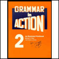 Grammar In Action 2 An Illustrated Workb