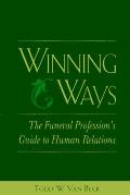 Winning Ways: The Funeral Profession's Guide to Human Relations