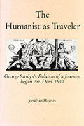 Humanist As Traveler George Sandys Relat