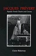 Jacques Prevert and Popular French Theatre and Cinema