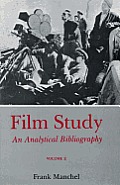 Film Study an Analytical Bibliography Volume 2