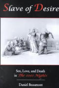 Slave of Desire Love Sex & Death in the 1001 Nights
