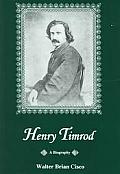 Henry Timrod A Biography