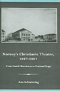 Norway's Christiania Theatre, 1827-1867: From Danish Showhouse to National Stage