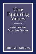Our Enduring Values Librarianship in the 21st Century