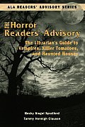 Horror Readers' Advisory: The Librarian's Guide to Vampires, Killer Tomatoes, and Haunted Houses
