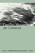 Conflict Management for Libraries: Strategies for a Positive, Productive Workplace