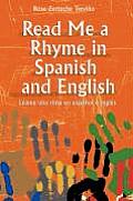 Read Me a Rhyme in Spanish and English/Leame Una Rima En Espanol E Ingles