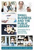 Small Business and the Public Library: Strategies for a Successful Partnership