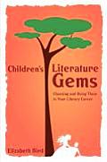 Children's Literature Gems: Choosing and Using Them in Your Library Career