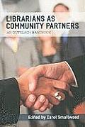 Librarians as Community Partners: An Outreach Handbook