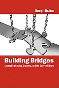 Building Bridges: Connecting Faculty, Students, and the College Library