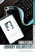 Managing Library Volunteers: 2nd Ed.