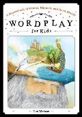 Wordplay for Kids: A Sourcebook of Poems, Rhymes, and Read-Alouds