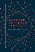 Learner-Centered Pedagogy: Principles and Practice
