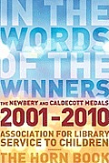 In the Words of the Winners: The Newbery and Caldecott Medals 2001-2010