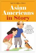 Asian Americans in Story: Context, Collections, and Community Engagement with Children's and Young Adult Literature