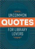 Uncommon Quotes for Library Lovers