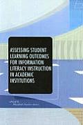 Assessing Student Learning Outcomes for Information Literacy Instruction in Academic Institutions