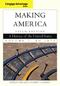 Cengage Advantage Books: Book Making America, Volume 1: To 1877