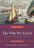 Way We Lived Essays & Documents in American Social History Volume I 1492 1877
