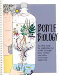Bottle Biology An Idea Book For Explorin