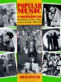Popular music & the underground foundations of jazz blues country & rock 1900 1950