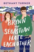 Brynn & Sebastian Hate Each Other A Love Story