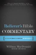 Believers Bible Commentary A Complete Bi