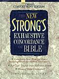 New Strongs Exhaustive Concordance of the Bible Comfort Print Edition