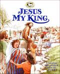 Jesus My King A Read Along Bible Story
