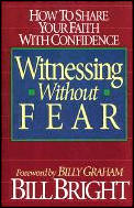 Witnessing Without Fear How To Share Your Faith With Confidence
