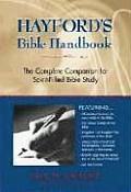 Hayfords Bible Handbook The Complete Compani