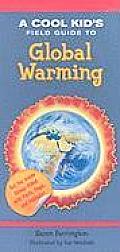 Cool Kids Field Guide To Global Warming