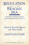 Regulation & The Reagan Era Politics