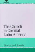 The Church in Colonial Latin America