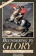 Blundering To Glory Napoleons Military