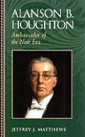 Alanson B. Houghton: Ambassador of the New Era