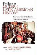 Problems in Modern Latin American History: Sources and Interpretations, Completely Revised and Updated (Latin American Silhouettes)