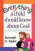 Everything a Child Should Know about God: In Easy Words and Pictures